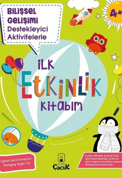 Bilişsel Gelişimi Destekleyici Aktivitelerle - İlk Etkinlik Kitabım - 4+ Yaş