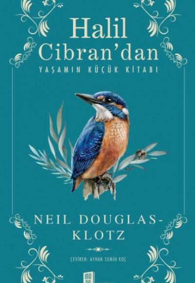 Halil Cibran’dan Yaşamın Küçük Kitabı Halil Cibran’dan Yaşamın Küçük Kitabı