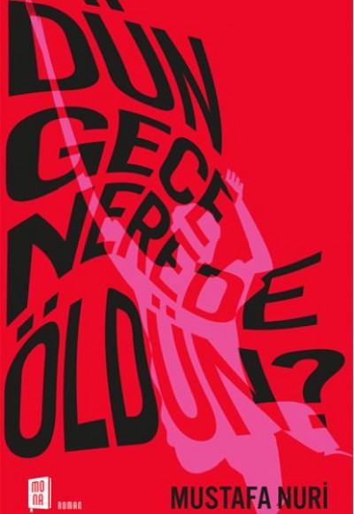 Dün Gece Nerede Öldün? Dün Gece Nerede Öldün?