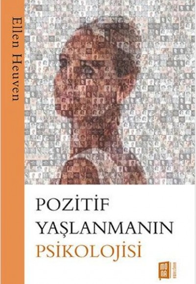 Pozitif Yaşlanmanın Psikolojisi Pozitif Yaşlanmanın Psikolojisi