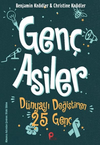 Genç Asiler - Dünyayı Değiştiren 25 Genç Genç Asiler - Dünyayı Değiştiren 25 Genç