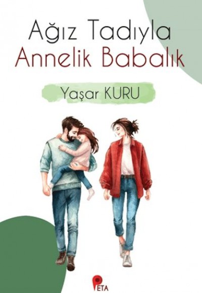 Ağız Tadıyla Annelik Babalık