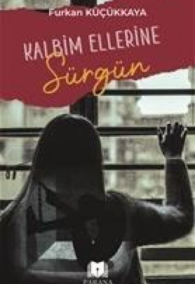 Kalbim Ellerine Sürgün Kalbim Ellerine Sürgün