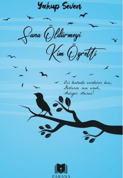 Sana Öldürmeyi Kim Öğretti Sana Öldürmeyi Kim Öğretti