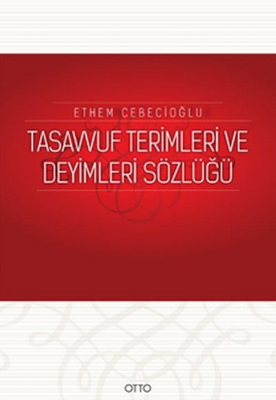 Tasavvuf Terimleri ve Deyimleri Sözlüğü Tasavvuf Terimleri ve Deyimleri Sözlüğü