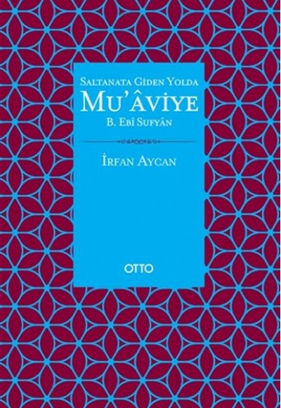 Saltanata Giden Yolda Mu'aviye B. Ebi Sufyan Saltanata Giden Yolda Mu'aviye B. Ebi Sufyan