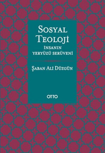 Sosyal Teoloji - İnsanın Yeryüzü Serüveni - Ciltsiz Sosyal Teoloji - İnsanın Yeryüzü Serüveni - Ciltsiz