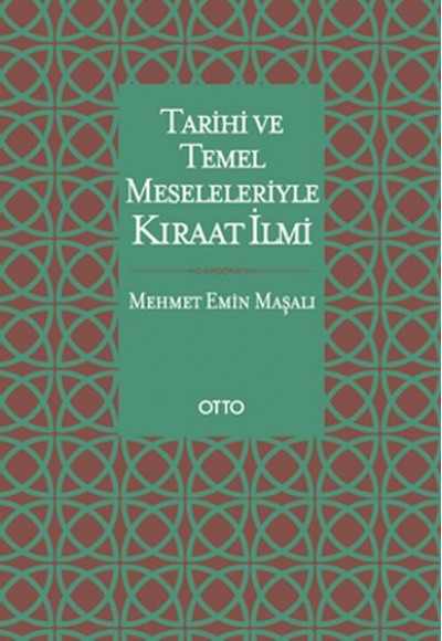 Tarihi ve Temel Meseleleriyle Kıraat İlmi Tarihi ve Temel Meseleleriyle Kıraat İlmi