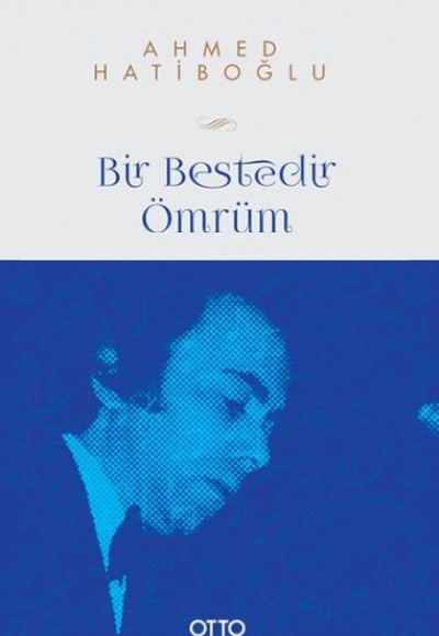 Bir Bestedir Ömrüm Bir Bestedir Ömrüm