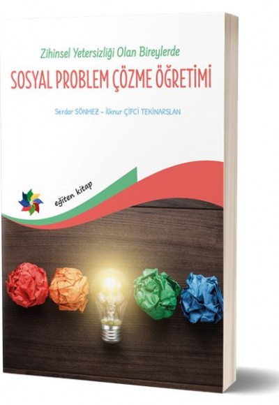 Zihin Yetersizliği Olan Bireylerde Sosyal Problem Çözme Öğretimi Zihin Yetersizliği Olan Bireylerde Sosyal Problem Çözme Öğretimi