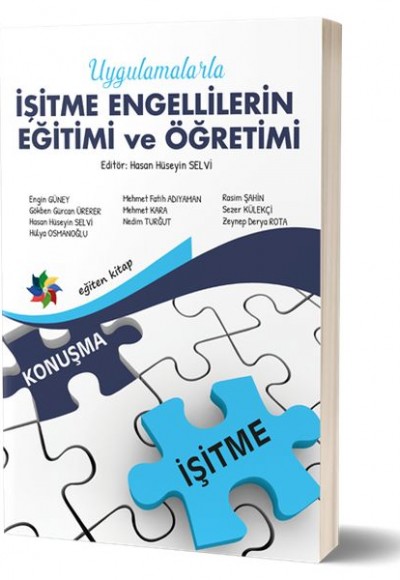 Uygulamalarla İşitme Engellilerin Eğitimi ve Öğretimi Uygulamalarla İşitme Engellilerin Eğitimi ve Öğretimi