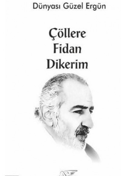 Çöllere Fidan Dikerim