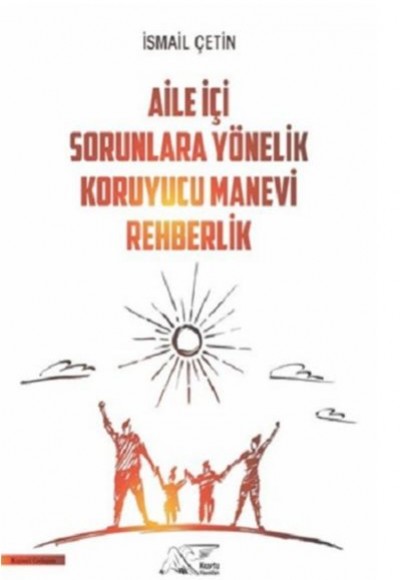 Aile İçi Sorunlara Yönelik Koruyucu Manevi Rehberlik Aile İçi Sorunlara Yönelik Koruyucu Manevi Rehberlik