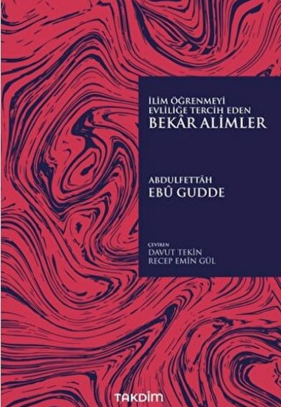 İlim Öğrenmeyi Evliliğe Tercih Eden Bekar Alimler İlim Öğrenmeyi Evliliğe Tercih Eden Bekar Alimler