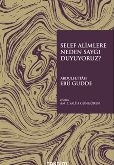 Selef Alimlere Neden Saygı Duyuyoruz? Selef Alimlere Neden Saygı Duyuyoruz?