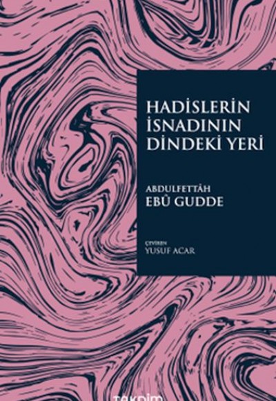 Hadislerin İsnadının Dindeki Yeri Hadislerin İsnadının Dindeki Yeri