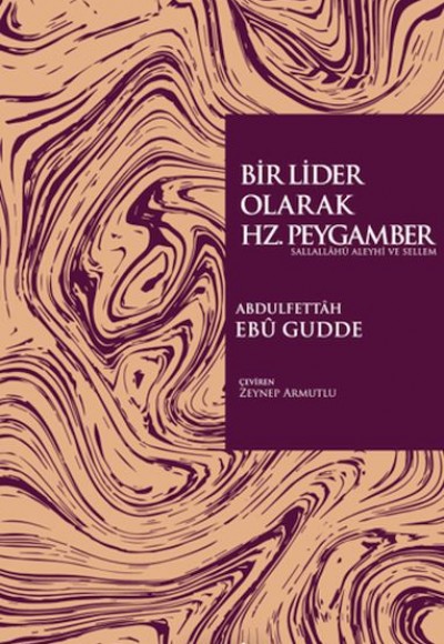 Bir Lider Olarak Hz. Peygamber Bir Lider Olarak Hz. Peygamber