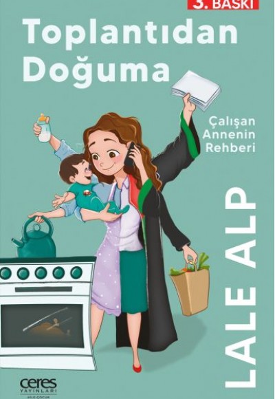 Toplantıdan Doğuma - Çalışan Annenin Rehberi Toplantıdan Doğuma - Çalışan Annenin Rehberi