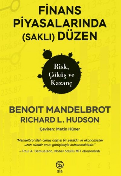Finans Piyasalarında (Saklı) Düzen Risk, Çöküş ve Kazanç Finans Piyasalarında (Saklı) Düzen Risk, Çöküş ve Kazanç