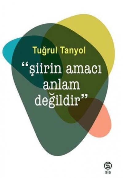 Şiirin Amacı Anlam Değildir Şiirin Amacı Anlam Değildir