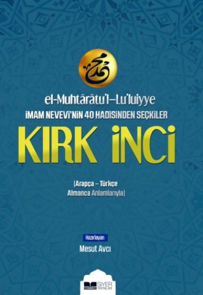 El-Muhtaratul-Luluiyye İmam Nevevinin 40 Hadisinden Seçkiler Kırk İnci El-Muhtaratul-Luluiyye İmam Nevevinin 40 Hadisinden Seçkiler Kırk İnci