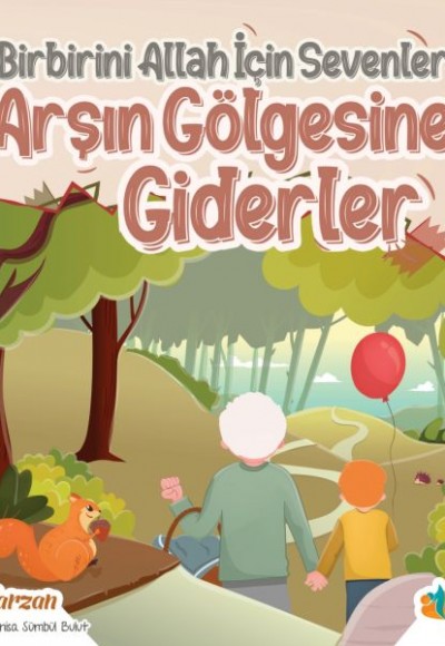 Birbirini Allah İçin Sevenler Arşın Gölgesine Giderler - Kardeşlik Serisi 7 Birbirini Allah İçin Sevenler Arşın Gölgesine Giderler - Kardeşlik Serisi 7