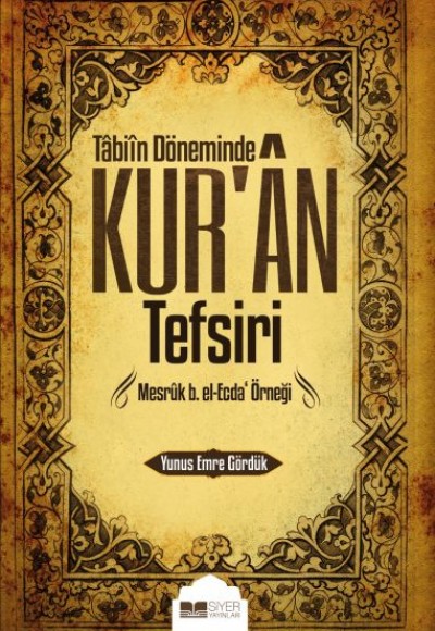 Tabiin Döneminde Kur'an Tefsiri Tabiin Döneminde Kur'an Tefsiri