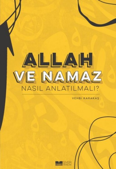 Allah ve Nama Nasıl Anlatılmalı? Allah ve Nama Nasıl Anlatılmalı?