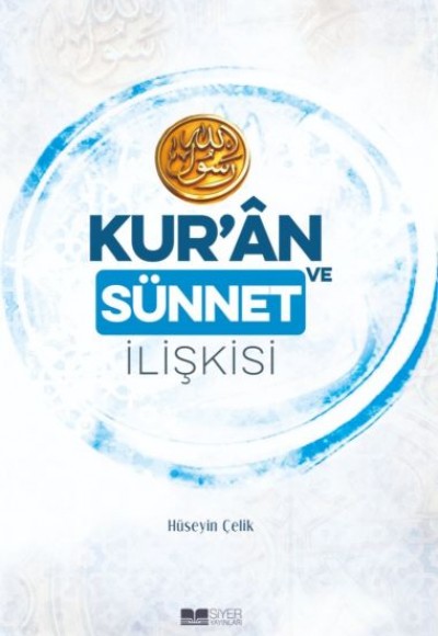 Kur’an ve Sünnet İlişkisi Kur’an ve Sünnet İlişkisi
