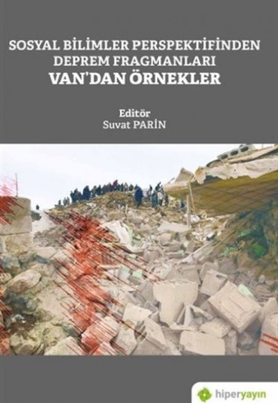 Sosyal Bilimler Perspektifinden Deprem Fragmanları Van’dan Örnekler Sosyal Bilimler Perspektifinden Deprem Fragmanları Van’dan Örnekler