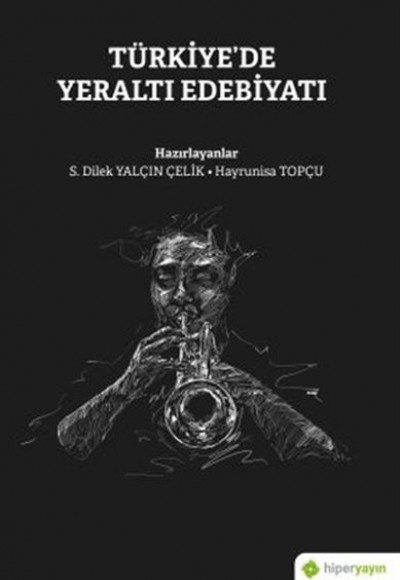 Türkiye’de Yeraltı Edebiyatı Türkiye’de Yeraltı Edebiyatı