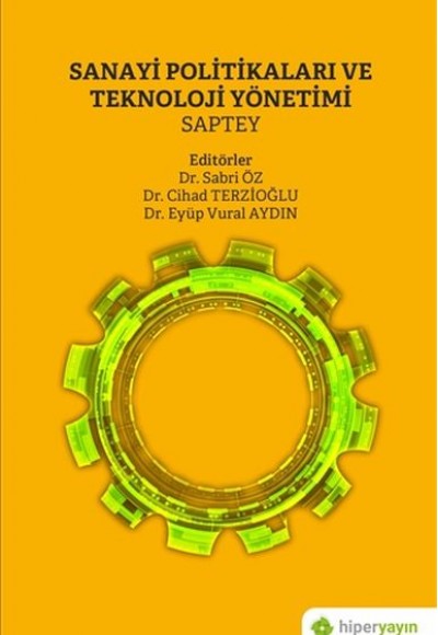 Sanayi Politikaları ve Teknoloji Yönetimi Sanayi Politikaları ve Teknoloji Yönetimi