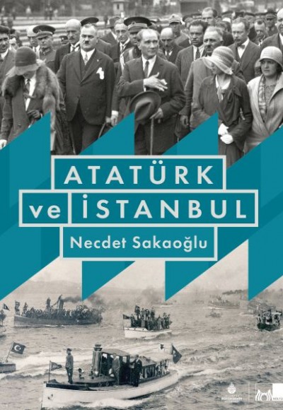 Atatürk ve İstanbul Atatürk ve İstanbul