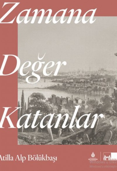 Zamana Değer Katanlar (Ciltli) Zamana Değer Katanlar (Ciltli)