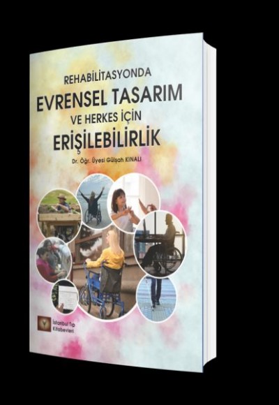 Rehabilitasyonda Evrensel Tasarım ve Herkes İçin Erişilebilirlik Rehabilitasyonda Evrensel Tasarım ve Herkes İçin Erişilebilirlik