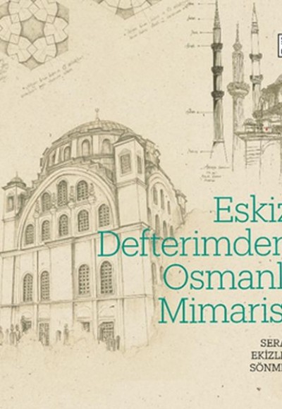 Eskiz Defterimden Osmanlı Mimarisi Eskiz Defterimden Osmanlı Mimarisi