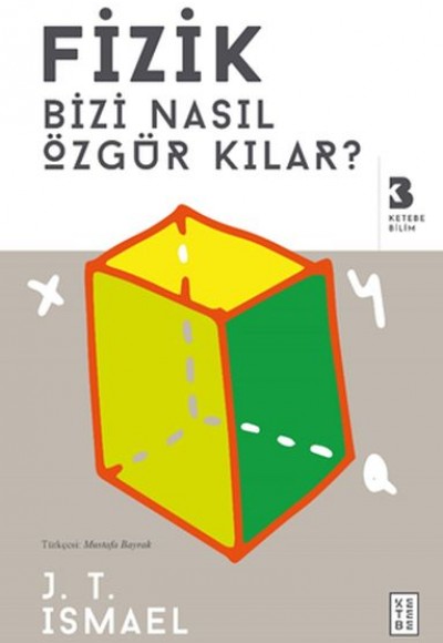 Fizik Bizi Nasıl Özgür Kılar? Fizik Bizi Nasıl Özgür Kılar?