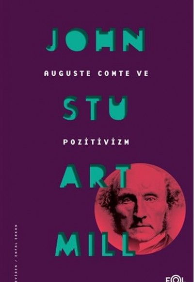 Auguste Comte ve Pozitivizm Auguste Comte ve Pozitivizm