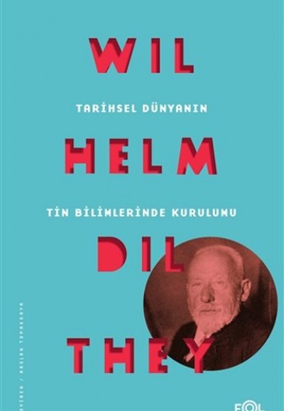 Tarihsel Dünyanın Tin Bilimlerinde Kurulumu Tarihsel Dünyanın Tin Bilimlerinde Kurulumu