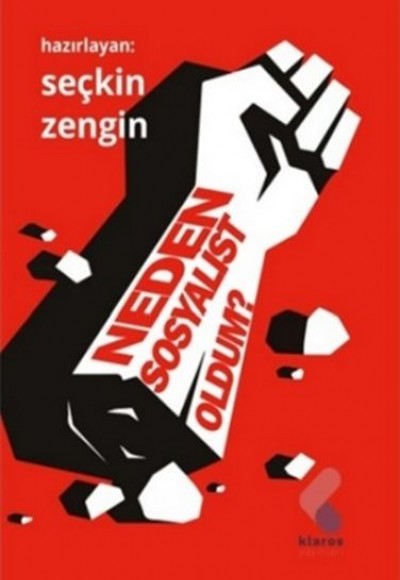 Neden Sosyalist Oldum? Neden Sosyalist Oldum?