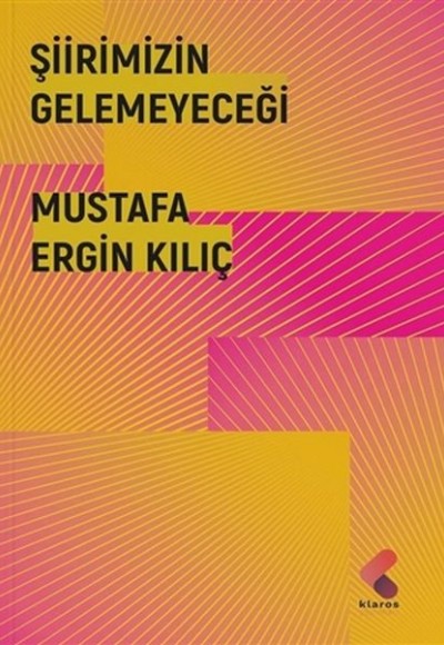Şiirimizin Gelemeyeceği Şiirimizin Gelemeyeceği