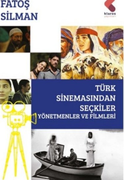 Türk Sinemasından Seçkiler - Yönetmenler ve Filimleri Türk Sinemasından Seçkiler - Yönetmenler ve Filimleri