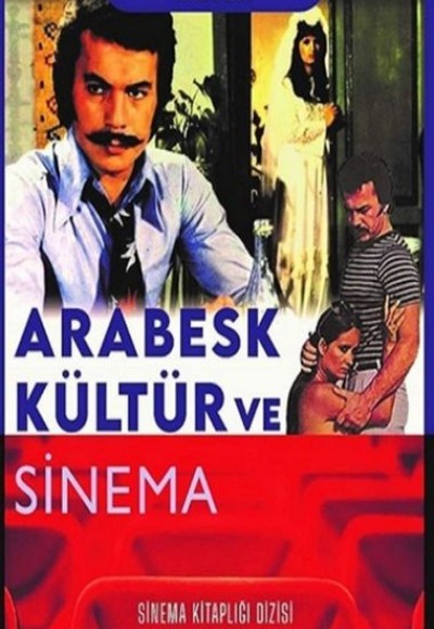 Arabesk Kültür ve Sinema Arabesk Kültür ve Sinema