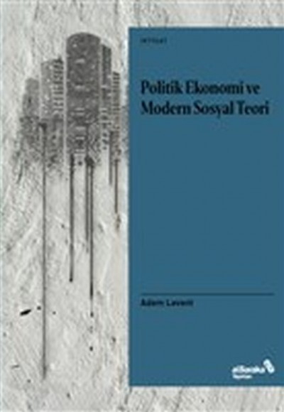 Politik Ekonomi ve Modern Sosyal Teori Politik Ekonomi ve Modern Sosyal Teori