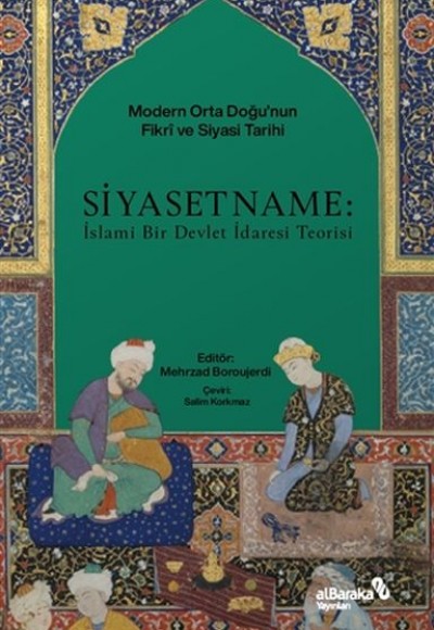 Siyasetname: İslami Bir Devlet İdaresi Teorisi Siyasetname: İslami Bir Devlet İdaresi Teorisi