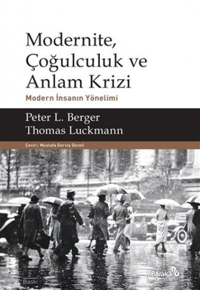 Modernite, Çoğulculuk ve Anlam Krizi Modernite, Çoğulculuk ve Anlam Krizi