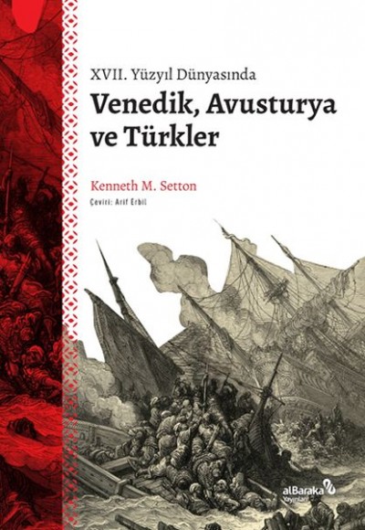 XVII. Yüzyıl Dünyasında Venedik, Avusturya ve Türkler XVII. Yüzyıl Dünyasında Venedik, Avusturya ve Türkler