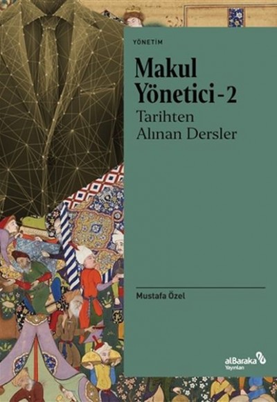 Makul Yönetici - 2: Tarihten Alınan Dersler Makul Yönetici - 2: Tarihten Alınan Dersler