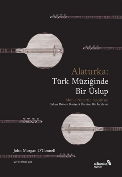Alaturka: Türk Müziğinde Bir Üslup Alaturka: Türk Müziğinde Bir Üslup