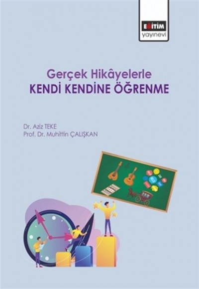 Gerçek Hikayelerle Kendi Kendine Öğrenme Gerçek Hikayelerle Kendi Kendine Öğrenme